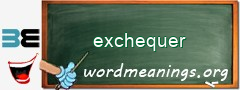 WordMeaning blackboard for exchequer